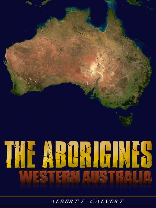 Cover of the book The Aborigines of Western Australia by Albert F. Calvert, AppsPublisher