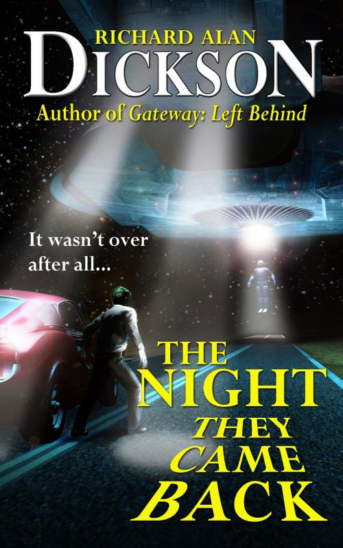 Cover of the book The Night They Came Back by Richard Alan Dickson, Grey Cat Press
