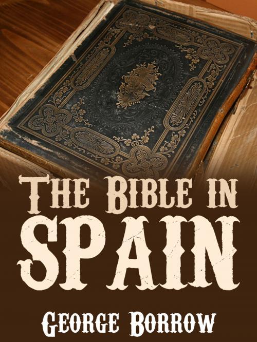 Cover of the book The Bible in Spain by George Borrow, AppsPublisher