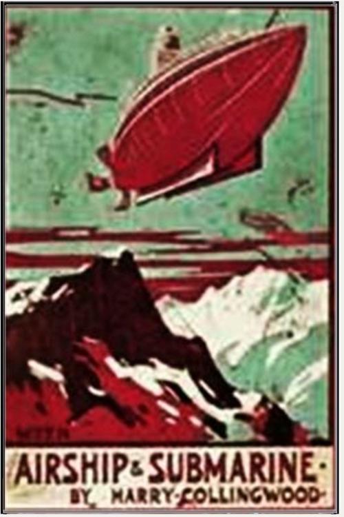 Cover of the book Airship and Submarine by Harry Collingwood, Classic Adventures