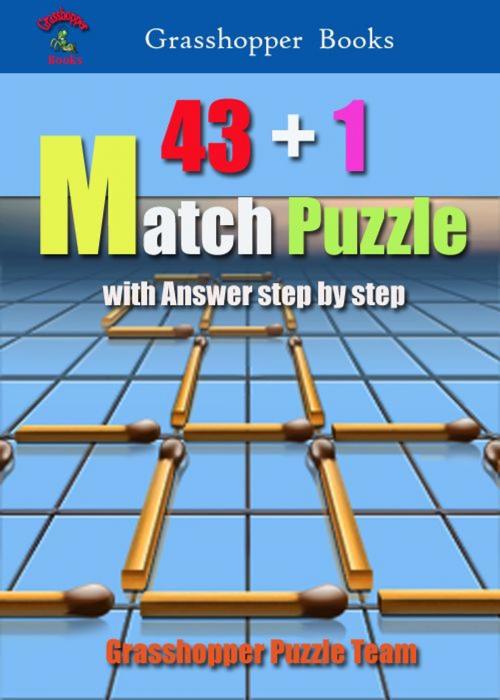 Cover of the book 43+1 Match Puzzle by Grasshopper Puzzle Team, Grasshopper books