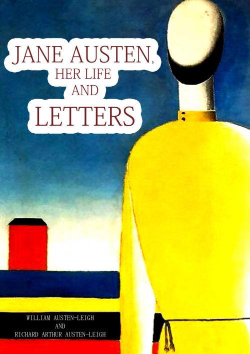 Cover of the book Jane Austen, Her Life And Letters by William Austen-Leigh And Richard Arthur Austen-Leigh, Zhingoora Books