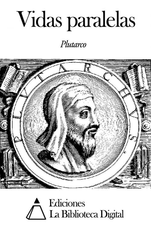 Cover of the book Vidas paralelas by Plutarco, Editions la Bibliothèque Digitale