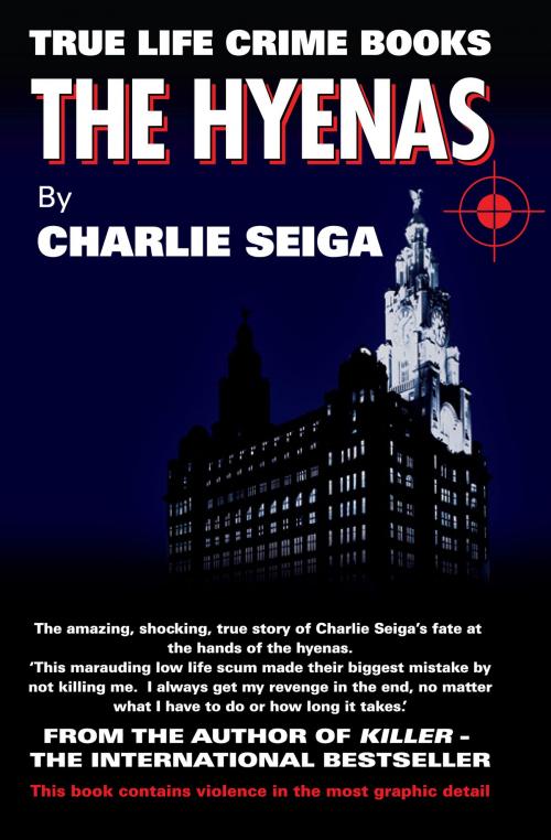 Cover of the book The Hyenas by Charlie Seiga, True Life Crime Books