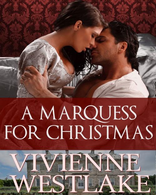 Cover of the book A Marquess for Christmas by Vivienne Westlake, Vivienne Westlake