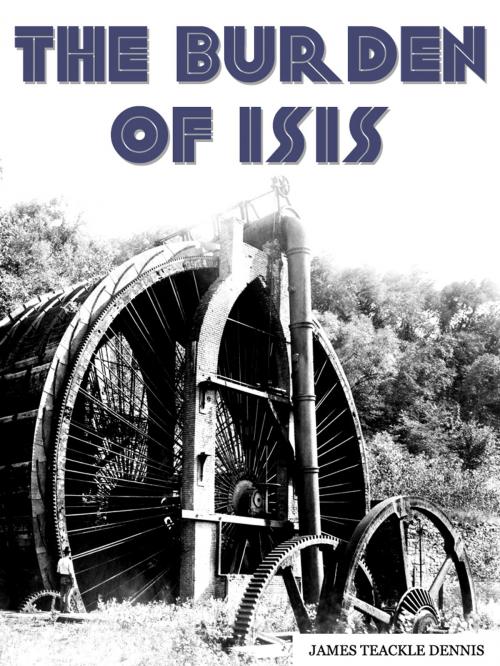 Cover of the book The Burden Of Isis by JAMES TEACKLE DENNIS, AppsPublisher