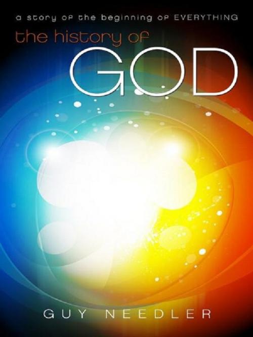 Cover of the book The History of God by Guy Steven Needler, Ozark Mountain Publishing, Inc.