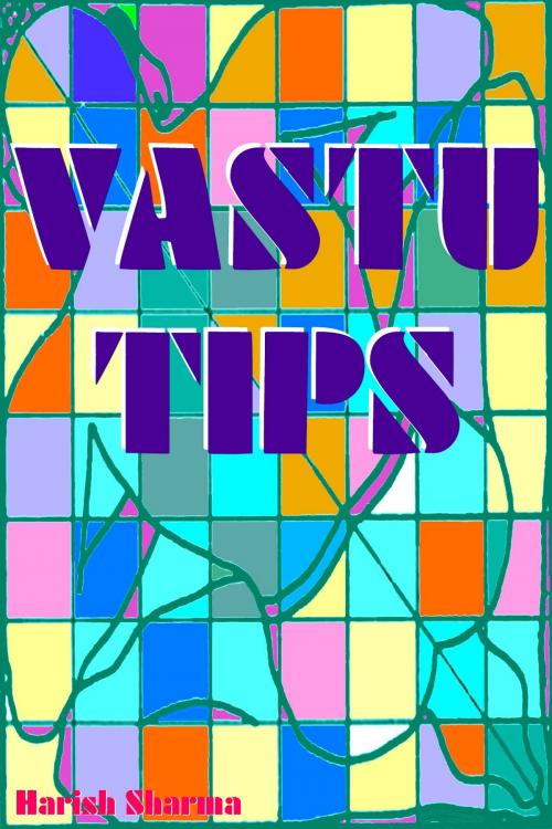 Cover of the book Vastu Tips by Harish Sharma, mahesh dutt sharma
