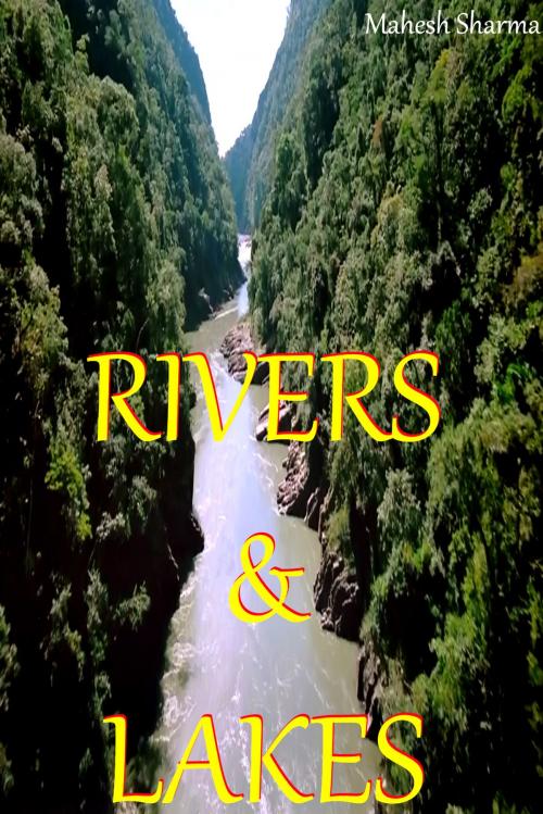 Cover of the book Rivers & Lakes by Mahesh Sharma, mahesh dutt sharma