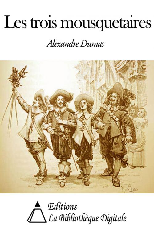 Cover of the book Les Trois Mousquetaires by Alexandre Dumas, Editions la Bibliothèque Digitale