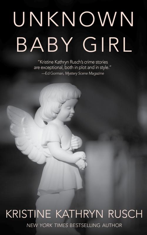 Cover of the book Unknown Baby Girl by Kristine Kathryn Rusch, WMG Publishing Incorporated