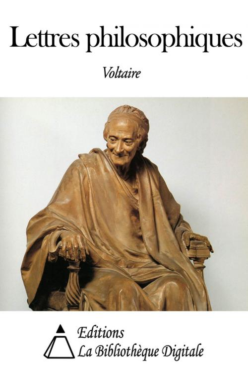 Cover of the book Lettres philosophiques, ou Lettres anglaises by Voltaire, Editions la Bibliothèque Digitale