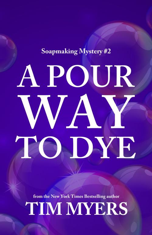 Cover of the book A Pour Way to Dye by Tim Myers, Teal Moon Publishing