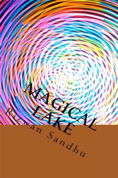 Cover of the book Magical Lake by Rizwan Sandhu, Rizwan Sandhu
