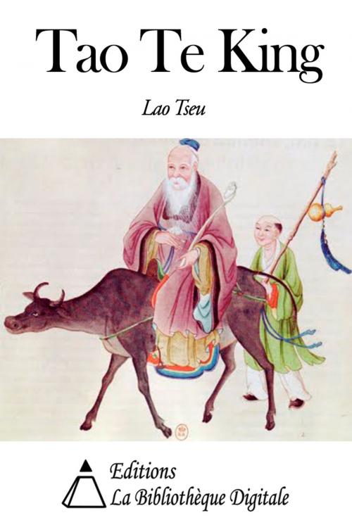 Cover of the book Tao Te King by Lao Tseu, Editions la Bibliothèque Digitale
