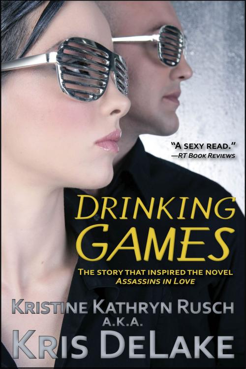 Cover of the book Drinking Games by Kristine Kathryn Rusch, Kris DeLake, WMG Publishing Incorporated