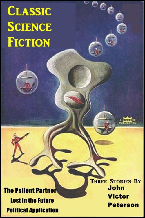 Cover of the book Three Classic Science Fiction Stories by John Victor Peterson, Classic Science Fiction