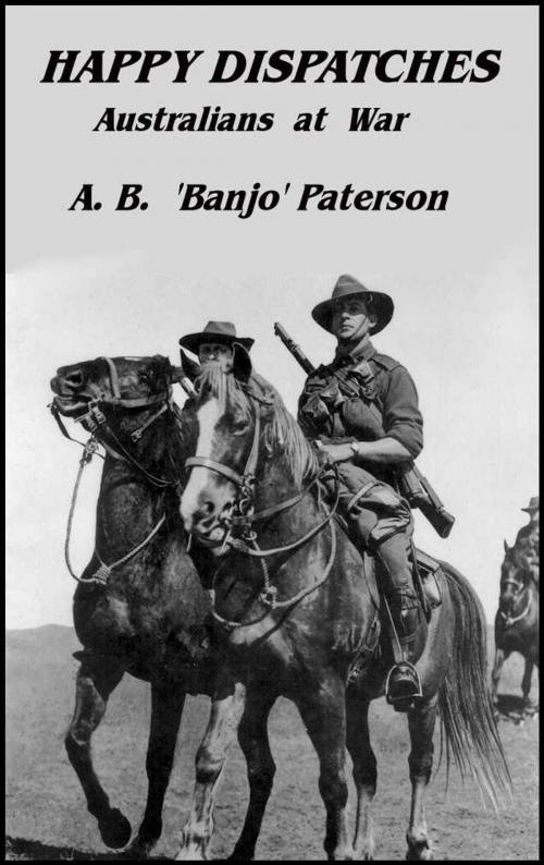 Cover of the book Happy Dispatches by A. B.  Banjo Paterson, Download eBooks
