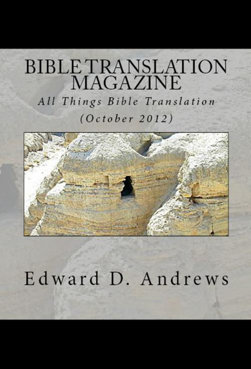 Cover of the book BIBLE TRANSLATION MAGAZINE: All Things Bible Translation (October 2012) by Edward D. Andrews, Bible-Translation.Net Books