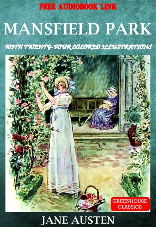 Cover of the book Mansfield Park (Complete & Illustrated) (Free Audio Book link) by Jane austen, Greenhouse Classics