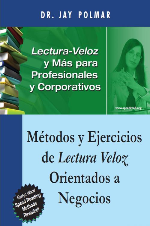 Cover of the book Lectura Veloz para Profesionales by Dr Jay Polmar, speedread.org