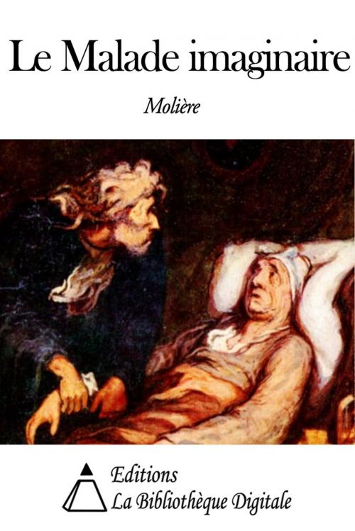 Cover of the book Le Malade imaginaire by Molière, Editions la Bibliothèque Digitale