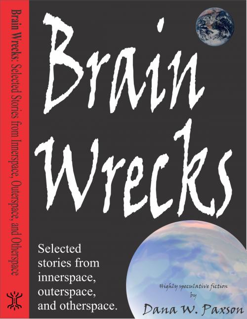 Cover of the book Brain Wrecks by Dana Paxson, Dana Paxson Studio