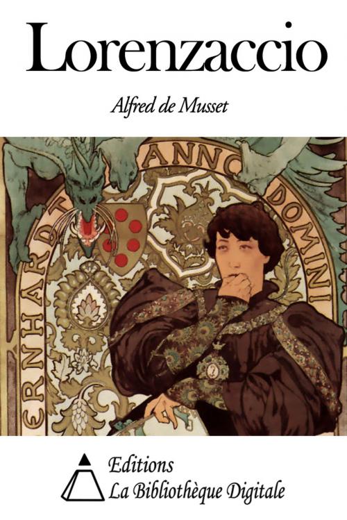 Cover of the book Lorenzaccio by Alfred de Musset, Editions la Bibliothèque Digitale