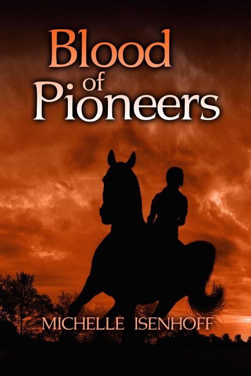 Cover of the book Blood of Pioneers by Michelle Isenhoff, Candle Star Press