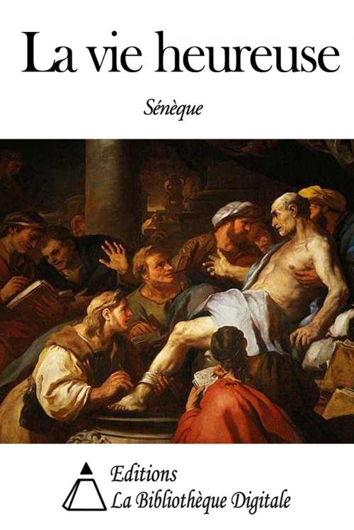 Cover of the book La vie heureuse by Sénèque, Editions la Bibliothèque Digitale