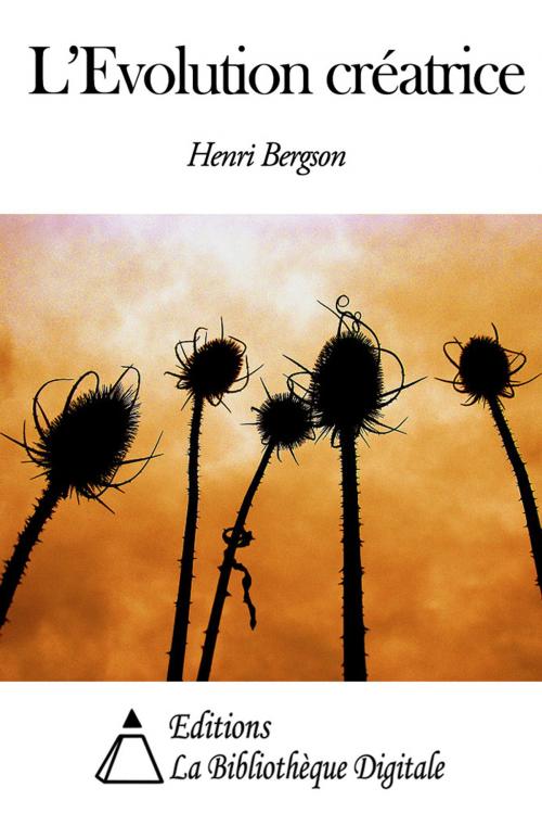 Cover of the book L’Evolution créatrice by Henri Bergson, Editions la Bibliothèque Digitale
