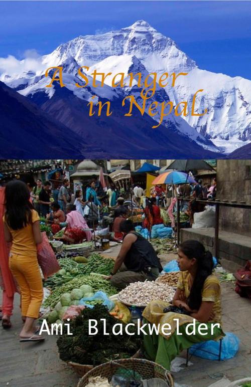 Cover of the book A Stranger in Nepal by Ami Blackwelder, Eloquent Enraptures Publishing