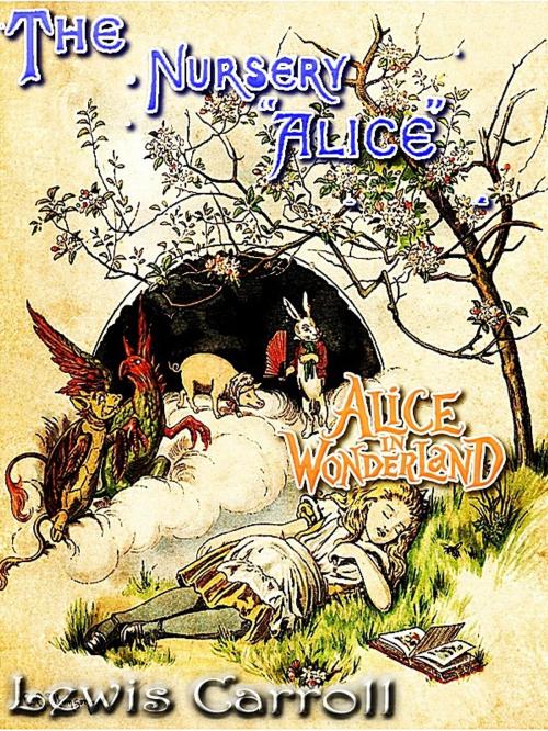 Cover of the book THE NURSERY ALICE by LEWIS CARROLL, John Tenniel (Illustrator), E. GERTRUDE THOMSON (Illustrator), Higs  Publishing