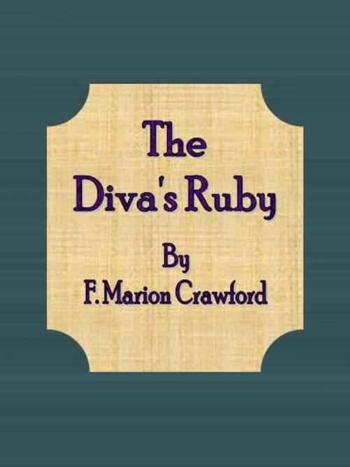 Cover of the book The Diva's Ruby by F. Marion Crawford, cbook