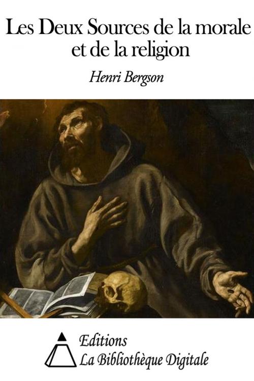 Cover of the book Les Deux Sources de la morale et de la religion by Henri Bergson, Editions la Bibliothèque Digitale
