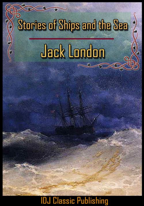 Cover of the book Stories of Ships and the Sea Little Blue Book # 1169 [New Illustration]+[Free Audio Book Link]+[Active TOC] by Jack London, IDJ Classics Publishing