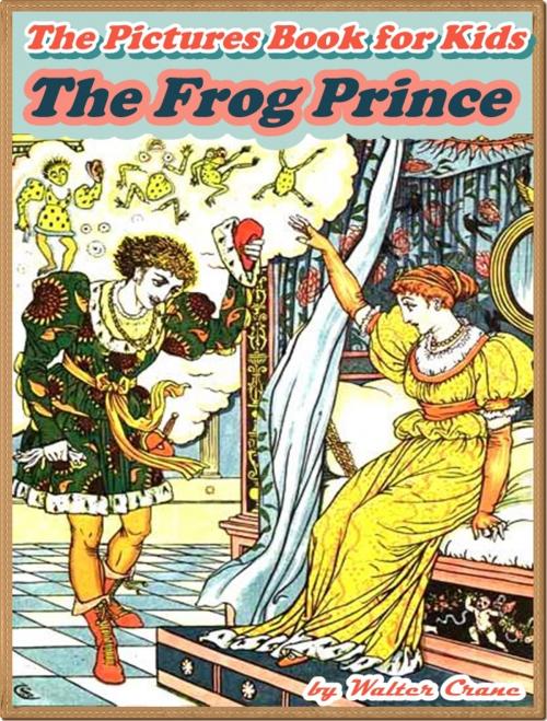 Cover of the book THE FROG PRINCE (Illustrated and Free Audiobook Link) by Walter Crane, iSe Classic House