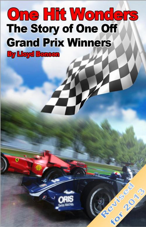 Cover of the book One Hit Wonders: The Story of One Off Grand Prix Winners (2013 Revised Edition) by Lloyd Bonson, Stanhope Books