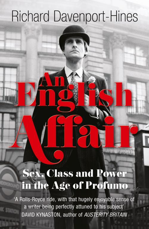 Cover of the book An English Affair: Sex, Class and Power in the Age of Profumo by Richard Davenport-Hines, HarperCollins Publishers