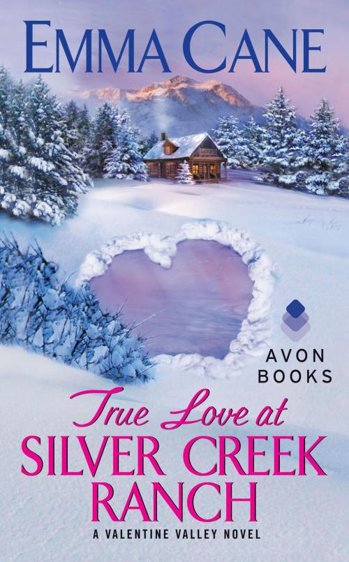 Cover of the book True Love at Silver Creek Ranch by Emma Cane, Avon