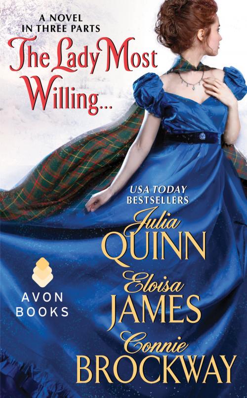 Cover of the book The Lady Most Willing... by Julia Quinn, Eloisa James, Connie Brockway, Avon