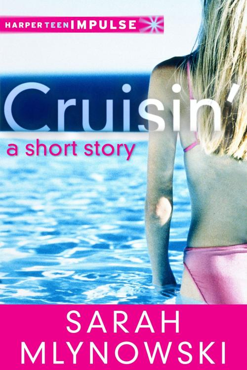 Cover of the book Cruisin' by Sarah Mlynowski, HarperTeen