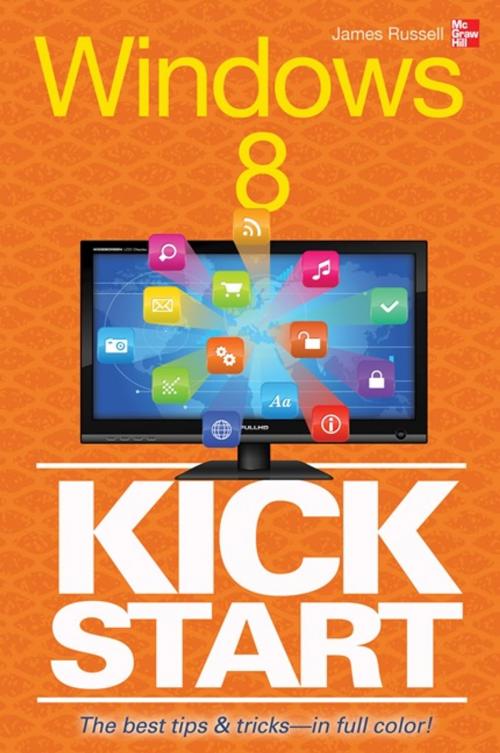 Cover of the book Windows 8 Kickstart by James Russell, Mcgraw-hill
