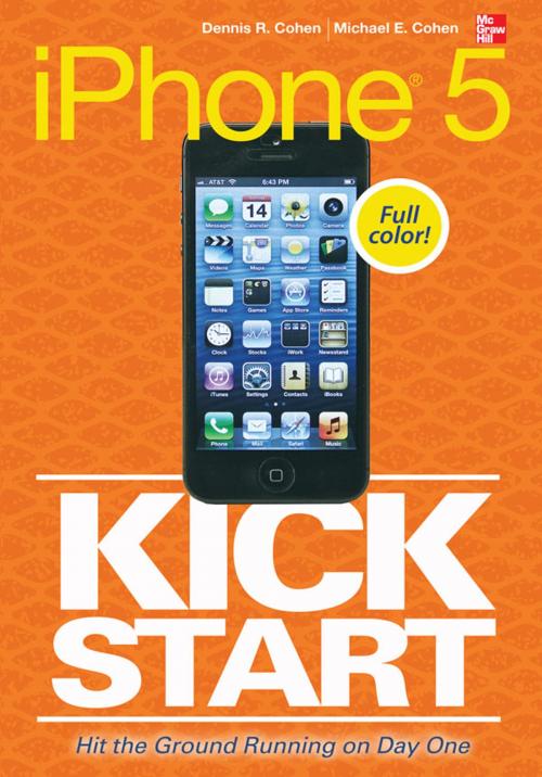 Cover of the book iPhone 5 Kickstart by Dennis Cohen, Michael Cohen, Mcgraw-hill