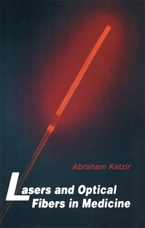 Cover of the book Lasers and Optical Fibers in Medicine by Abraham Katzir, Elsevier Science
