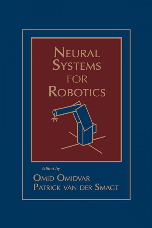 Cover of the book Neural Systems for Robotics by Omid Omidvar, Patrick van der Smagt, Elsevier Science