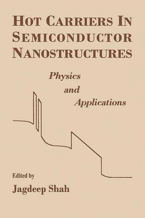 Cover of the book Hot Carriers in Semiconductor Nanostructures by Jagdeep Shah, Elsevier Science