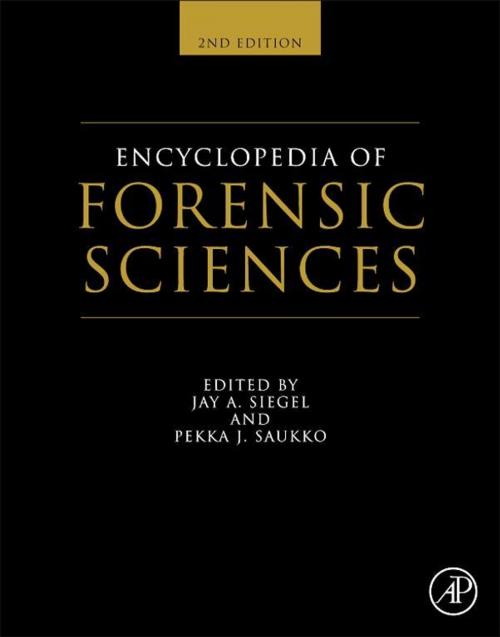 Cover of the book Encyclopedia of Forensic Sciences by Jay A. Siegel, Pekka J. Saukko, Elsevier Science