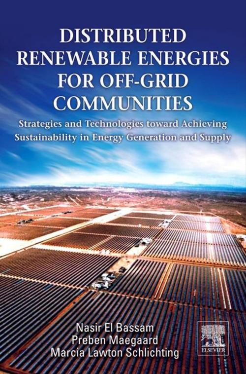 Cover of the book Distributed Renewable Energies for Off-Grid Communities by Nasir El Bassam, Preben Maegaard, Marcia Schlichting, Elsevier Science