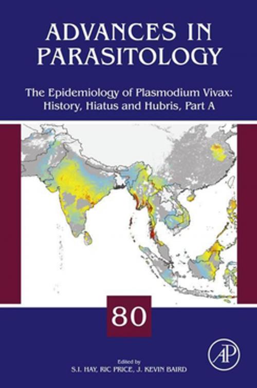 Cover of the book The Epidemiology of Plasmodium Vivax: History, Hiatus and Hubris by Ric Price, J. Kevin Baird, S.I. Hay, Elsevier Science